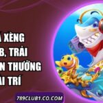 Bắn Cá Xèng 789Club