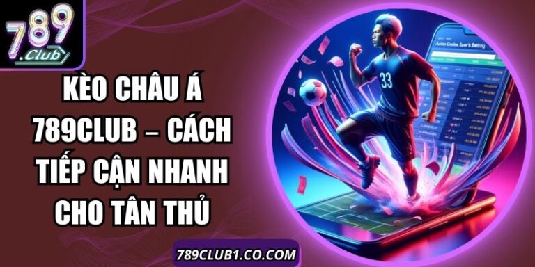 Kèo Châu Á 789Club