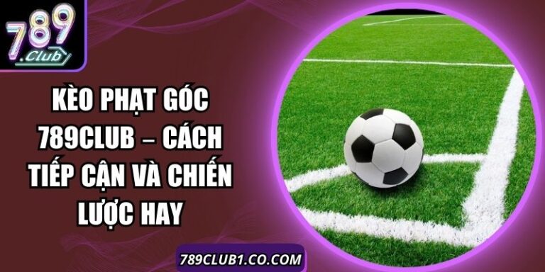 Kèo Phạt Góc 789Club