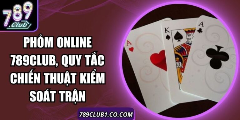 Phỏm Online 789Club