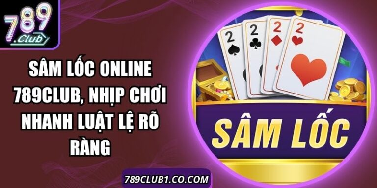 Sâm Lốc Online 789Club