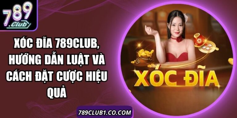 Xóc Đĩa 789Club