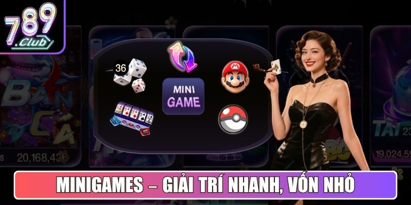 Minigames – Giải trí nhanh, vốn nhỏ