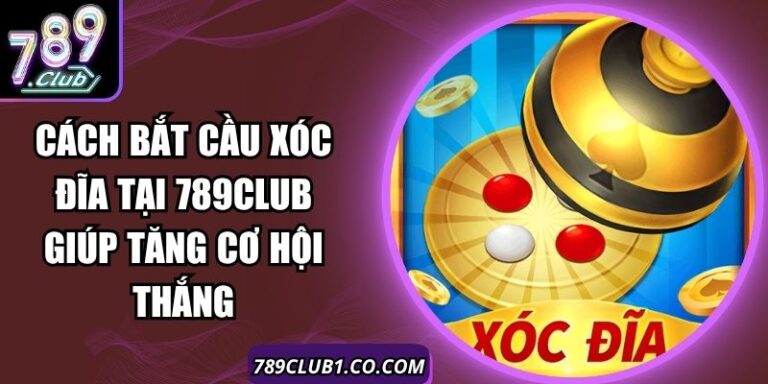 Cách Bắt Cầu Xóc Đĩa