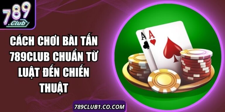 Cách Chơi Bài Tấn