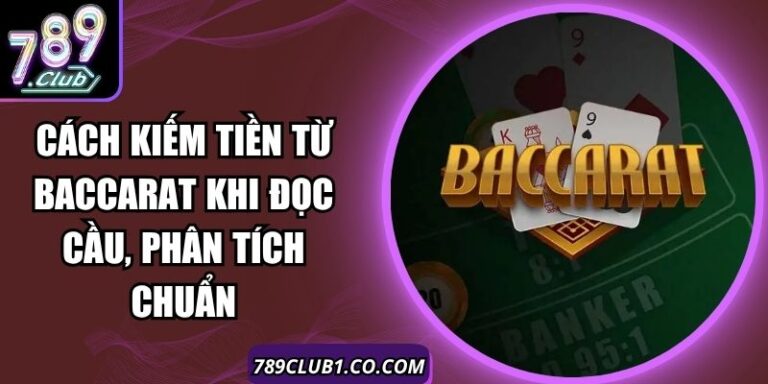 Cách Kiếm Tiền Từ Baccarat