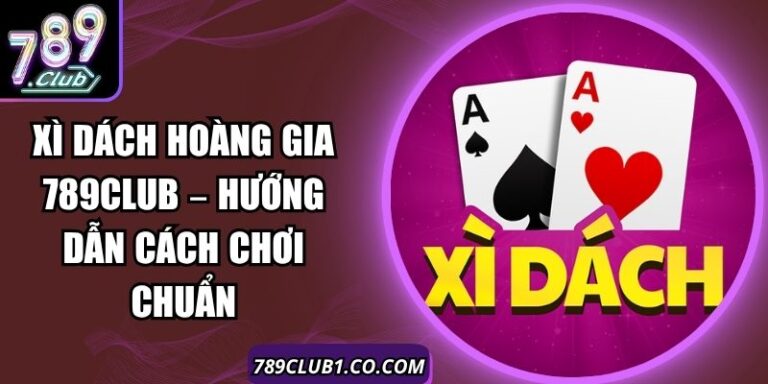 Xì Dách Hoàng Gia